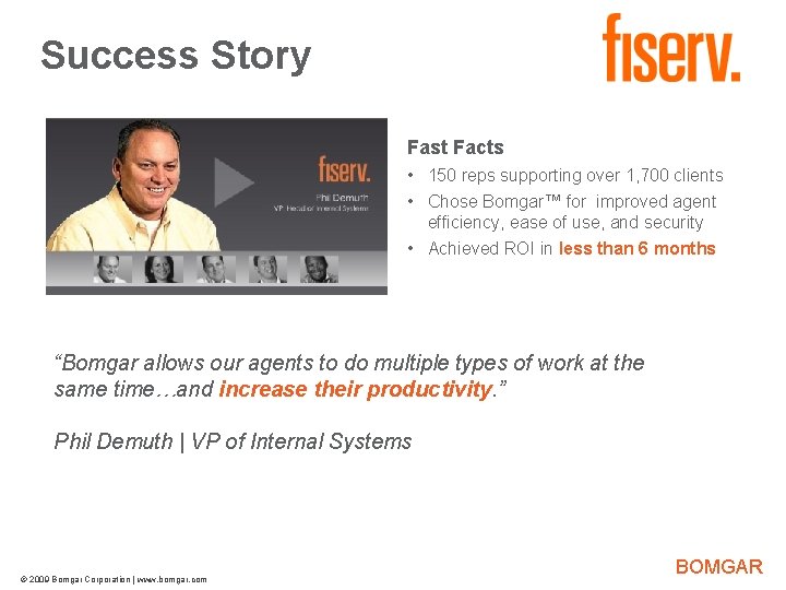 Success Story Bomgar Product Strategy Fast Facts • 150 reps supporting over 1, 700