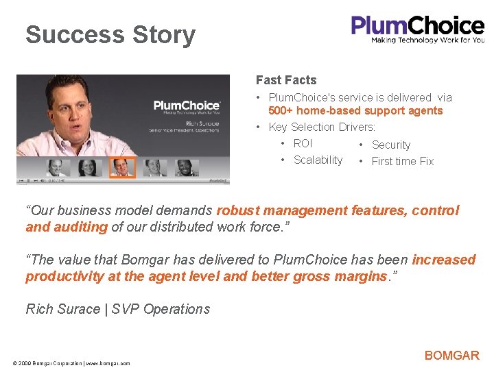 Success Story Bomgar Product Strategy Fast Facts • Plum. Choice's service is delivered via