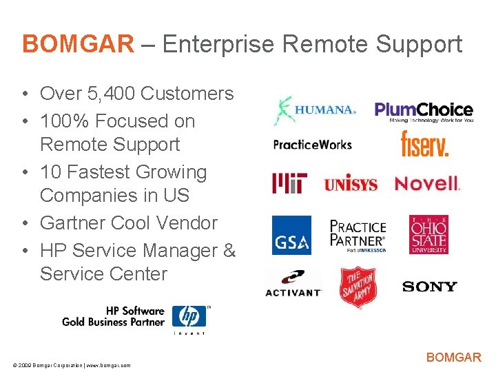 Bomgar Product Strategy BOMGAR – Enterprise Remote Support • Over 5, 400 Customers •