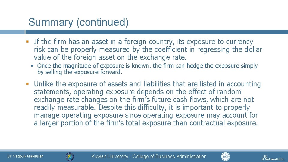 Summary (continued) § If the firm has an asset in a foreign country, its