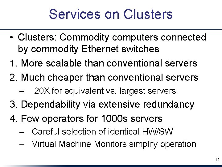 Services on Clusters • Clusters: Commodity computers connected by commodity Ethernet switches 1. More