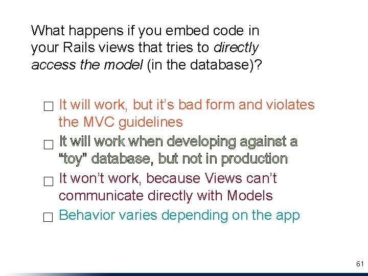 What happens if you embed code in your Rails views that tries to directly