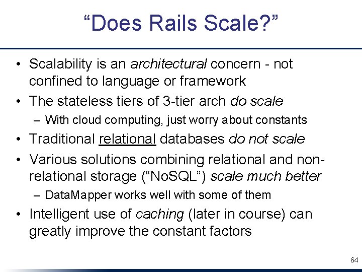 “Does Rails Scale? ” • Scalability is an architectural concern - not confined to