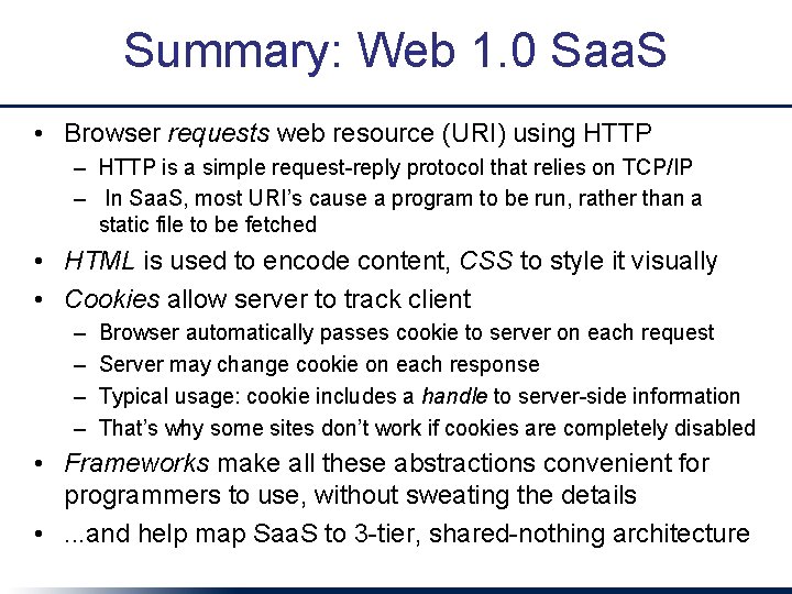 Summary: Web 1. 0 Saa. S • Browser requests web resource (URI) using HTTP