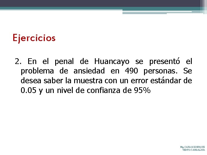 Ejercicios 2. En el penal de Huancayo se presentó el problema de ansiedad en