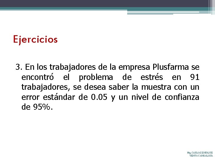 Ejercicios 3. En los trabajadores de la empresa Plusfarma se encontró el problema de