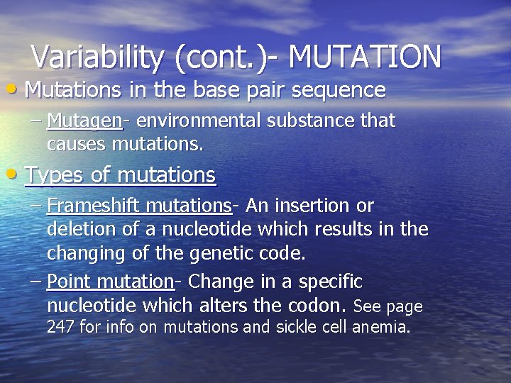 Variability (cont. )- MUTATION • Mutations in the base pair sequence – Mutagen- environmental