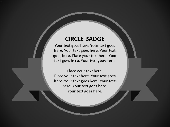 CIRCLE BADGE Your text goes here. Place your text here. Your text goes here.