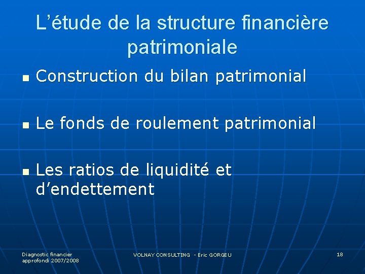 L’étude de la structure financière patrimoniale n Construction du bilan patrimonial n Le fonds