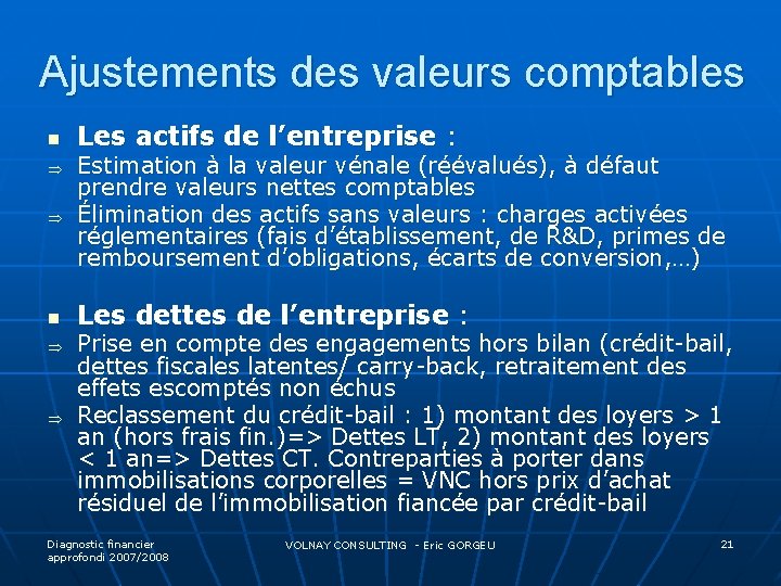 Ajustements des valeurs comptables n Les actifs de l’entreprise : Þ Estimation à la