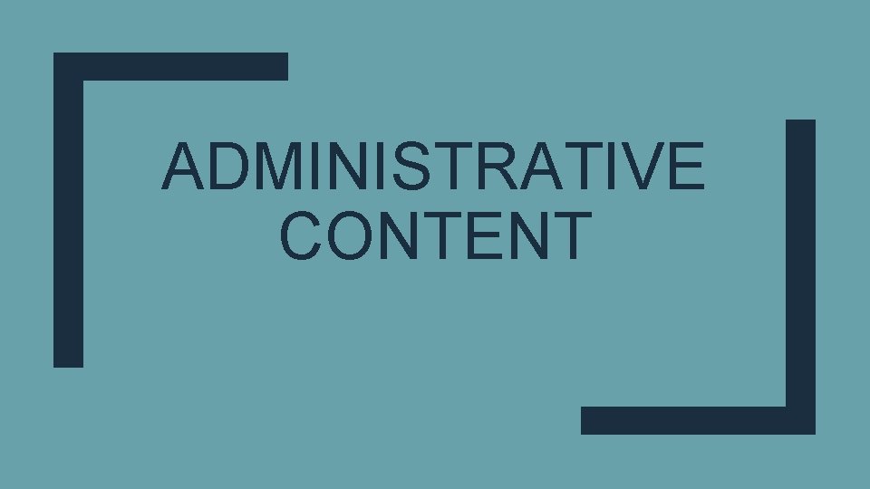 ADMINISTRATIVE CONTENT 