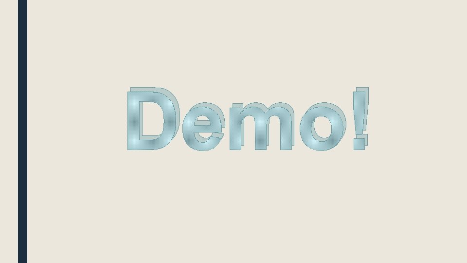 Demo! 