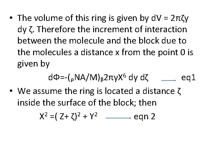  • The volume of this ring is given by d. V = 2πζy