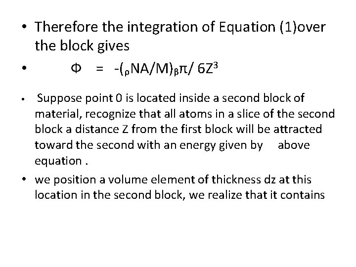  • Therefore the integration of Equation (1)over the block gives • Ф =