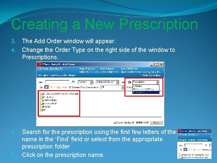 Creating a New Prescription 3. 4. The Add Order window will appear. Change the