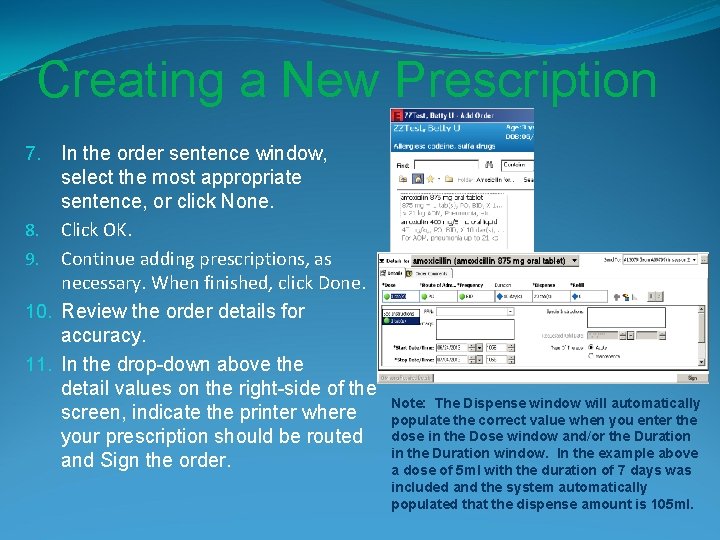 Creating a New Prescription In the order sentence window, select the most appropriate sentence,