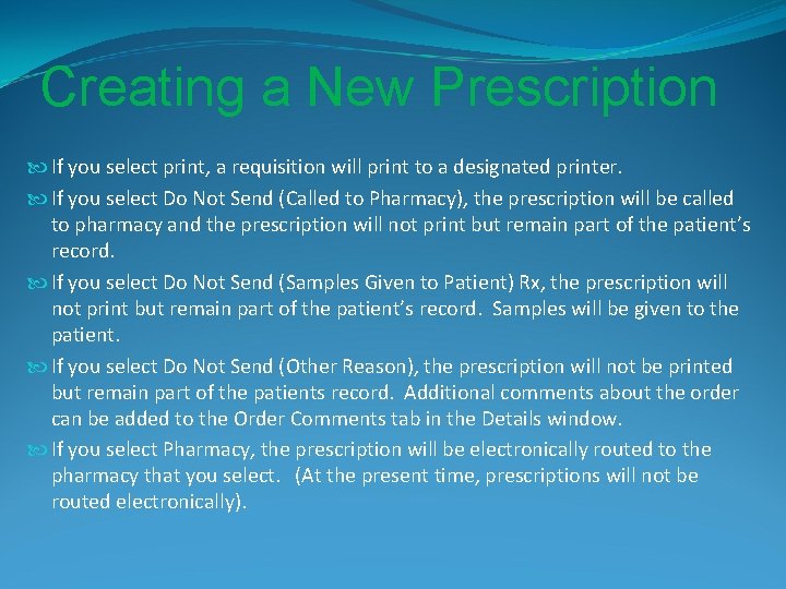 Creating a New Prescription If you select print, a requisition will print to a