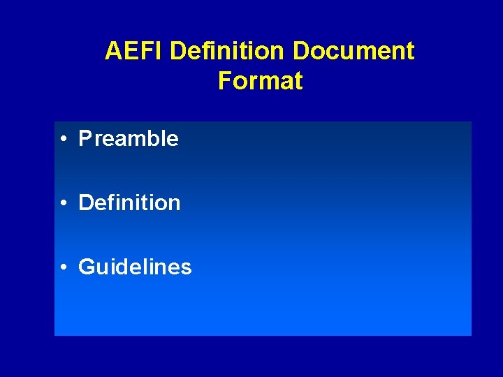 AEFI Definition Document Format • Preamble • Definition • Guidelines 