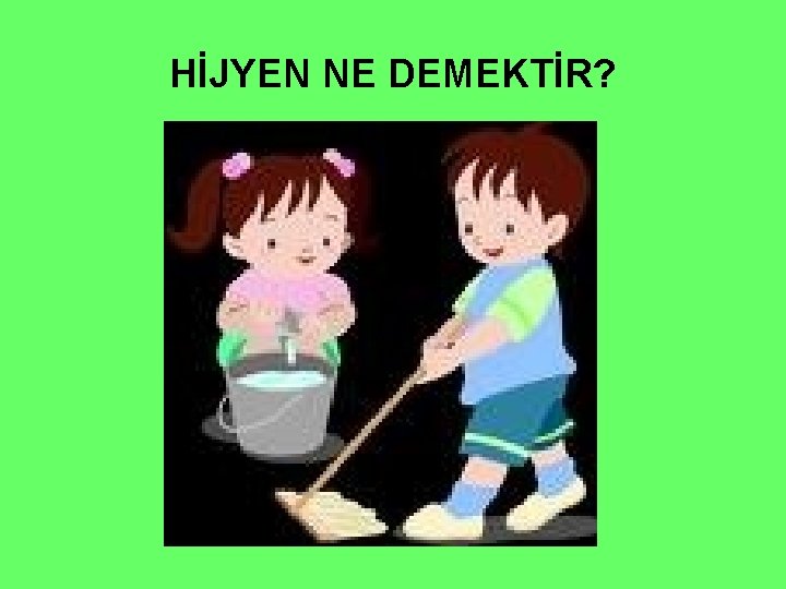 HİJYEN NE DEMEKTİR? 