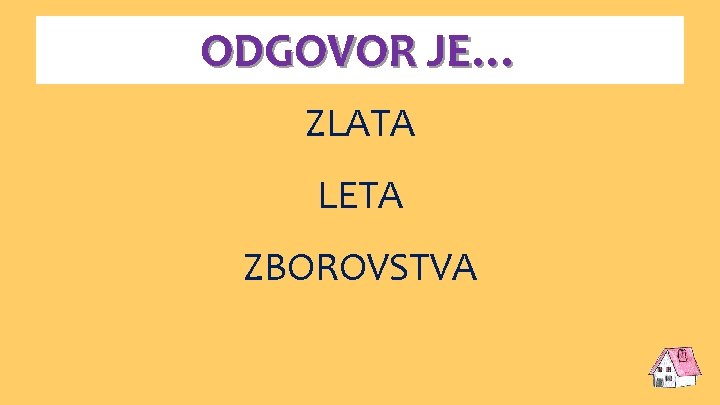 ODGOVOR JE… ZLATA LETA ZBOROVSTVA 