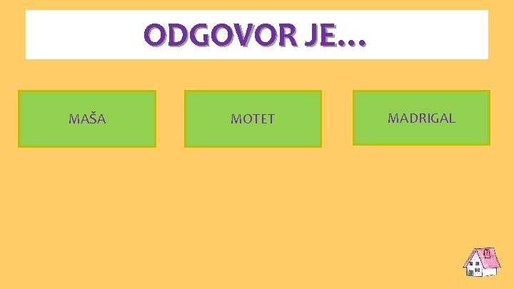 ODGOVOR JE… MAŠA MOTET MADRIGAL 