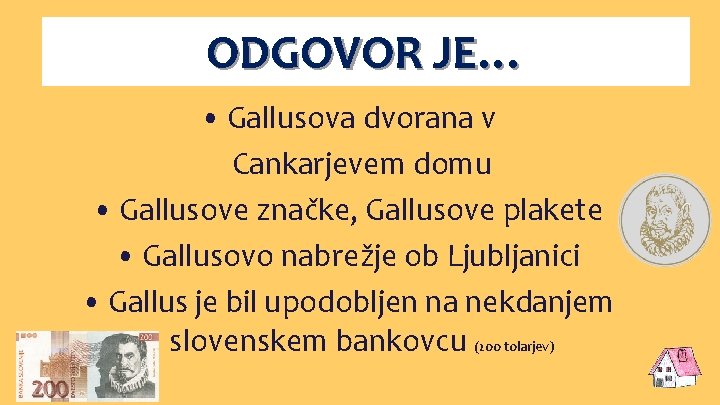 ODGOVOR JE… • Gallusova dvorana v Cankarjevem domu • Gallusove značke, Gallusove plakete •