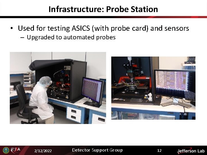 Infrastructure: Probe Station • Used for testing ASICS (with probe card) and sensors –