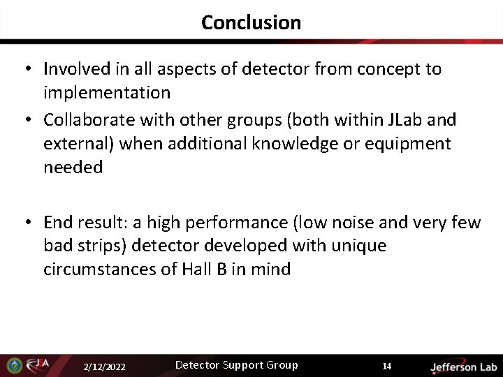 Conclusion • Involved in all aspects of detector from concept to implementation • Collaborate