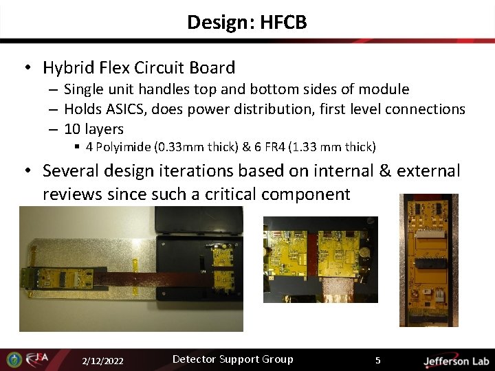 Design: HFCB • Hybrid Flex Circuit Board – Single unit handles top and bottom