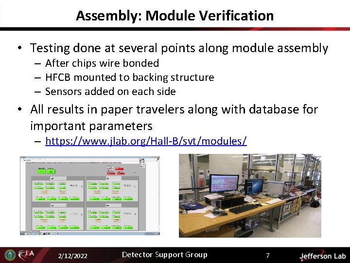 Assembly: Module Verification • Testing done at several points along module assembly – After