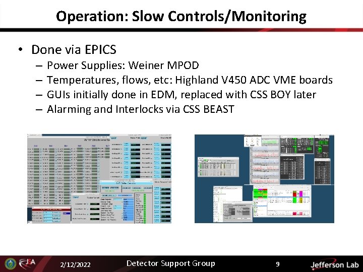 Operation: Slow Controls/Monitoring • Done via EPICS – – Power Supplies: Weiner MPOD Temperatures,