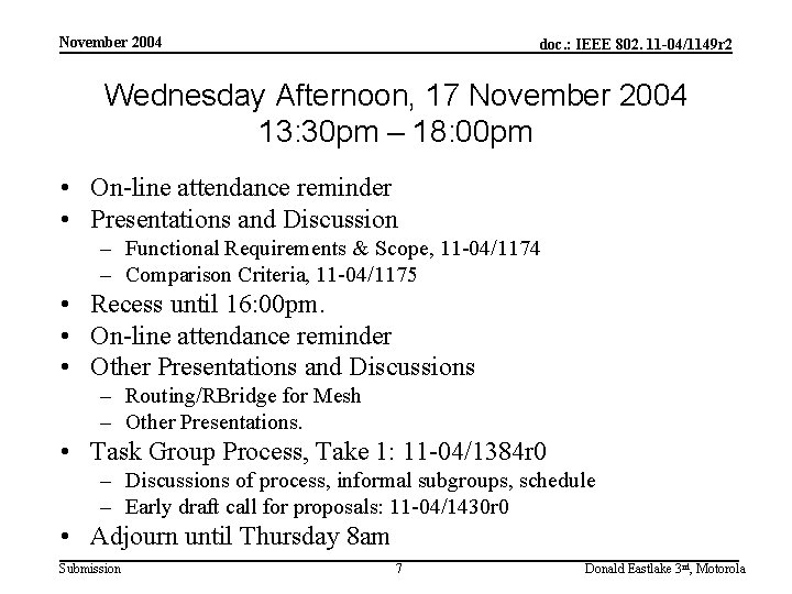 November 2004 doc. : IEEE 802. 11 -04/1149 r 2 Wednesday Afternoon, 17 November