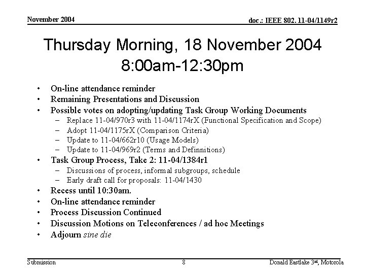 November 2004 doc. : IEEE 802. 11 -04/1149 r 2 Thursday Morning, 18 November