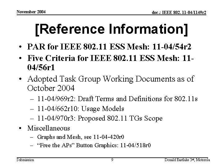 November 2004 doc. : IEEE 802. 11 -04/1149 r 2 [Reference Information] • PAR