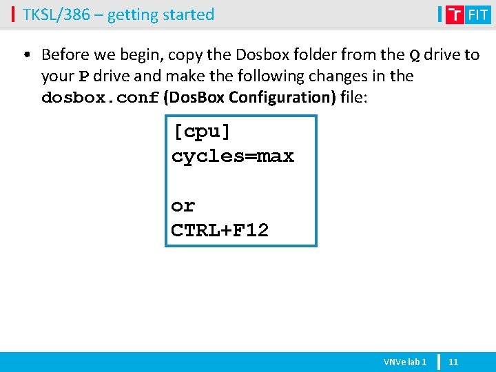 TKSL/386 – getting started • Before we begin, copy the Dosbox folder from the