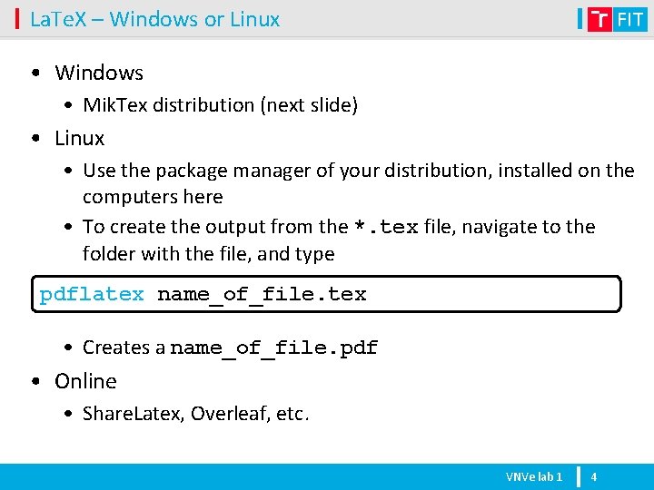 La. Te. X – Windows or Linux • Windows • Mik. Tex distribution (next