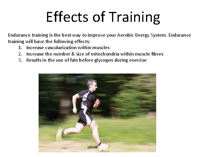 Effects of Training Endurance training is the best way to improve your Aerobic Energy