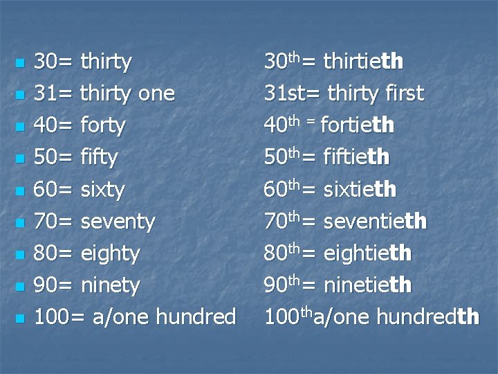 n n n n n 30= thirty 31= thirty one 40= forty 50= fifty