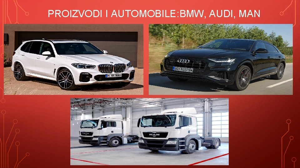 PROIZVODI I AUTOMOBILE: BMW, AUDI, MAN 