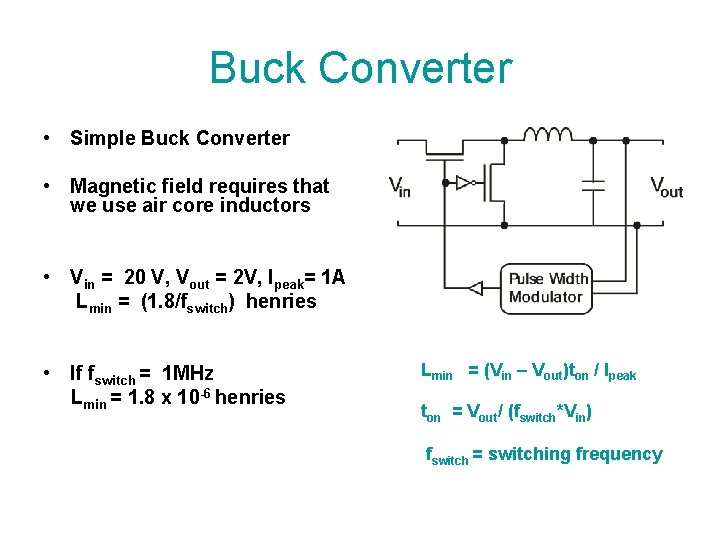 Buck Converter • Simple Buck Converter • Magnetic field requires that we use air