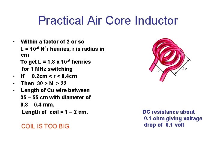 Practical Air Core Inductor • • Within a factor of 2 or so L