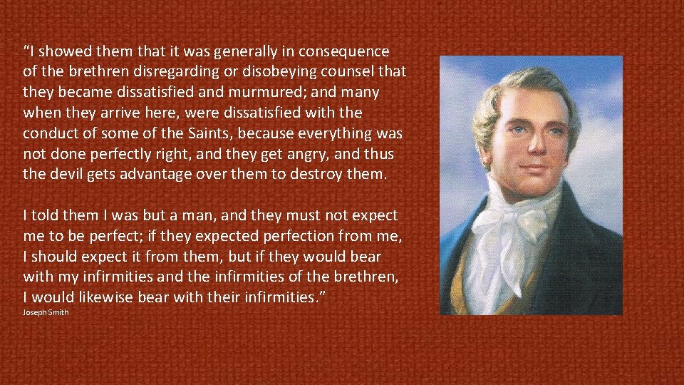 “I showed them that it was generally in consequence of the brethren disregarding or “I showed them that it was generally in consequence of the brethren disregarding or