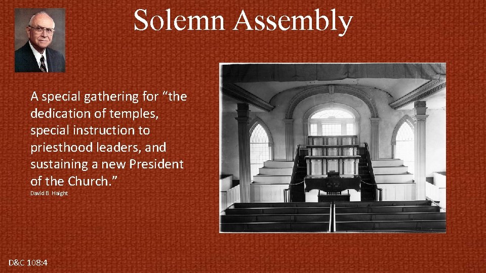 Solemn Assembly A special gathering for “the dedication of temples, special instruction to priesthood Solemn Assembly A special gathering for “the dedication of temples, special instruction to priesthood