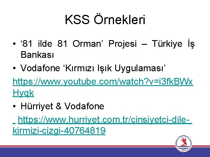 KSS Örnekleri • ‘ 81 ilde 81 Orman’ Projesi – Türkiye İş Bankası •