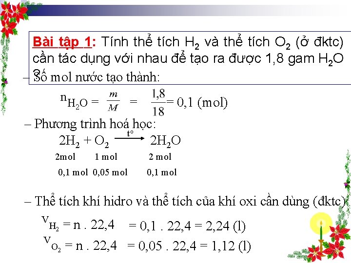 Bài tập 1: Tính thể tích H 2 và thể tích O 2 (ở