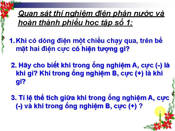 Quan sát thí nghiệm điện phân nước và hoàn thành phiếu học tập số