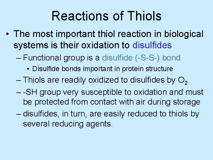 Reactions of Thiols • The most important thiol reaction in biological systems is their