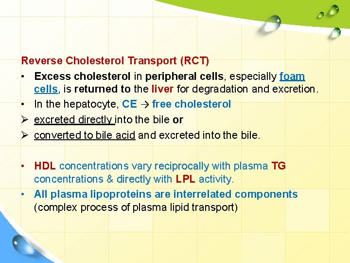 Reverse Cholesterol Transport (RCT) • Excess cholesterol in peripheral cells, cells especially foam cells,