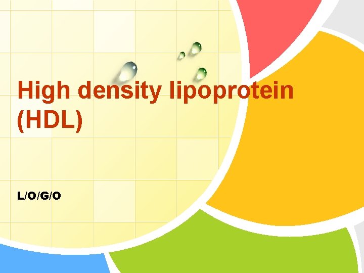 High density lipoprotein (HDL) L/O/G/O 