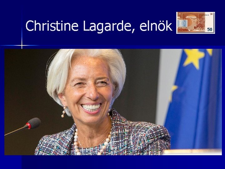 Christine Lagarde, elnök 